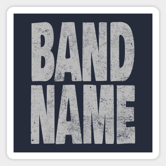 Band Name Magnet by procrastitron4000